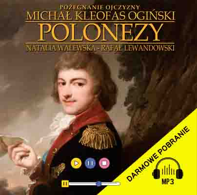 Pożegnanie Ojczyzny Michał Kleofas Ogiński POLONEZY / DARMOWE
