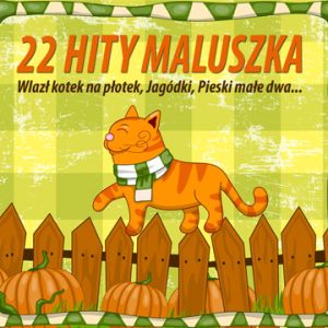 22 Hity Maluszka – Katarzyna Chudzik-Bazydło, Robert Kanaan