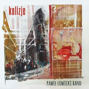 Kolizje - Paweł Łowicki Band