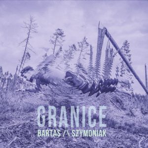Bartas Szymoniak – Granice