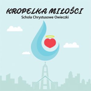 Kropelka Miłości - Chrystusowe Owieczki