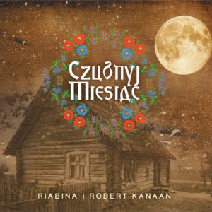 Czudnyj miesiac - RIABINA i Robert Kanaan