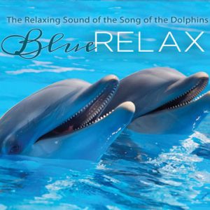 Blue Relax Series: The Relaxing sound of the song of the Dolphins