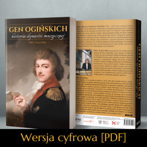 Gen Ogińskich – historia dynastii muzycznej [książka w formacie cyfrowym]