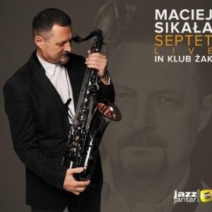 Live in Klub Żak — Maciej Sikała Septet