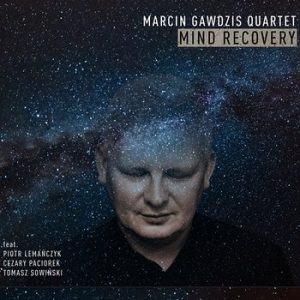 Marcin Gawdzis Quartet - Mind Recovery