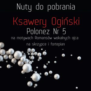 Nuty do pobrania - Ksawery Ogiński - Polonez Nr 5