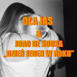 Dzień jeden w roku – Ola Jas i João de Sousa