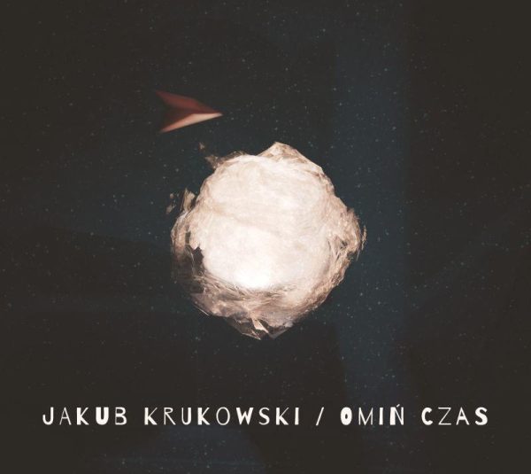 Omiń Czas — Jakub Krukowski