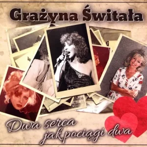 Grażyna Świtała - Dwa serca jak pociągi dwa