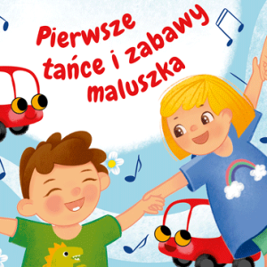 Pierwsze tańce i zabawy maluszka