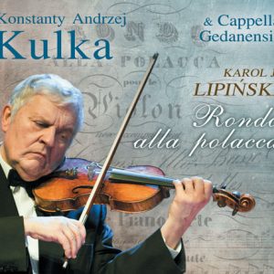 K.A. Kulka  & Cappella Gedanensis - Rondo alla Polacca