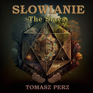 Słowianie - Tomasz Perz