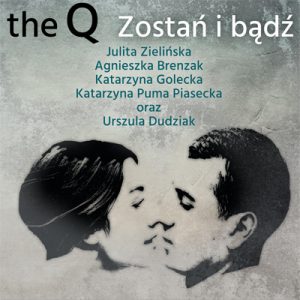 The Q - Zostań i bądź