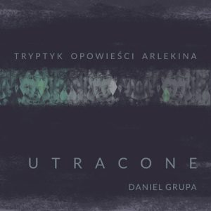 Utracone - Daniel Grupa