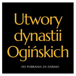 Utwory dynastii Ogińskich [DARMOWE POBRANIE]