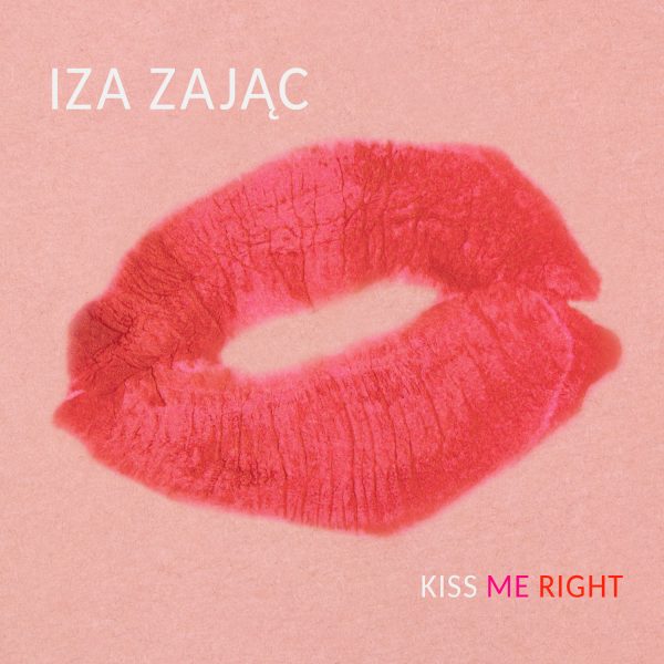Iza Zając - Kiss Me Right