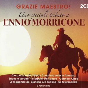 Grazie Maestro! – Uno Speciale Tributo a Ennio Morricone 2CD