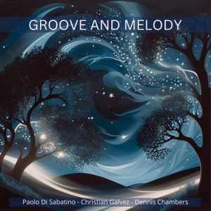 Paolo Di Sabatino, Christian Galvez & Dennis Chambers - Groove and Melody DC