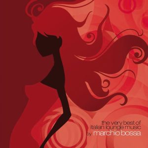 Marchio Bossa – The Very Best Of Italian Lounge Music CD