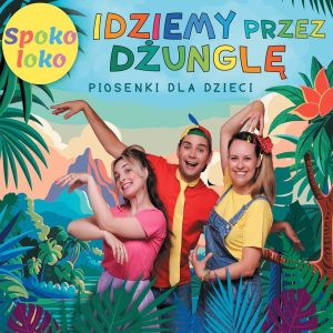 Spoko Loko - Idziemy przez dżunglę