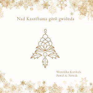 Weronika Korthals & Paweł A. Nowak – Nad Kaszëbama gòrô gwiôzda