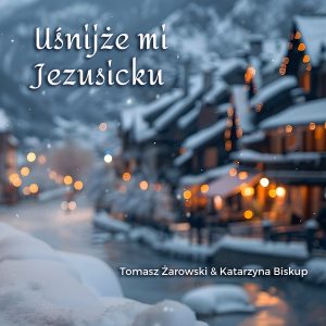 Tomasz Żarowski & Katarzyna Biskup - Uśnijże mi Jezusicku