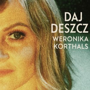 Weronika Korthals - Daj deszcz