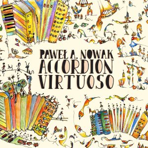 Paweł A. Nowak - Accordion Virtuoso CD