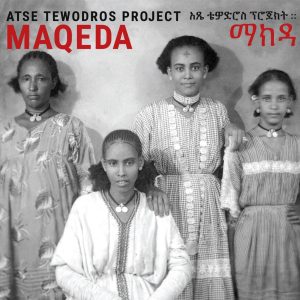 Atse Tewodros Project - Maqeda [CD]