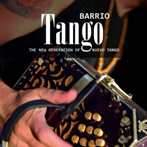 Barrio Tango - The New Generation of Nuevo Tango CD