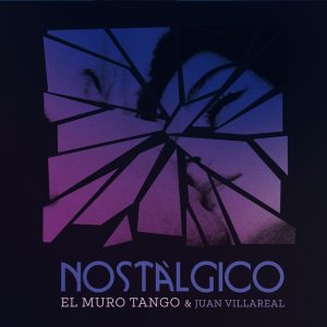 El Muro Tango & Juan Villareal - Nostalgico CD