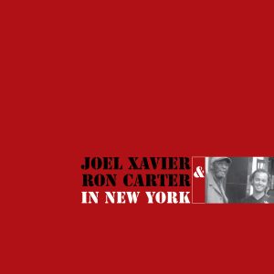 Joel Xavier, Ron Carter - In New York CD
