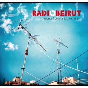 Radio Beirut - Sounds from the 21st century CD