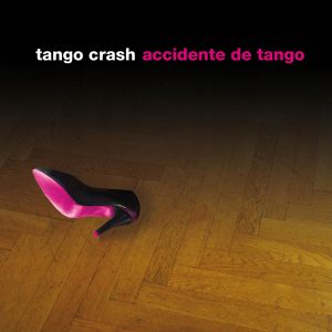Tango Crash - Accidente de Tango CD