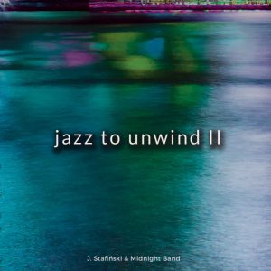 Jurand Stafiński & Midnight Band - Jazz To Unwind II