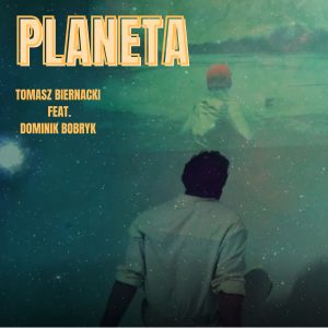 Tomasz Biernacki & Dominik Bobryk - Planeta