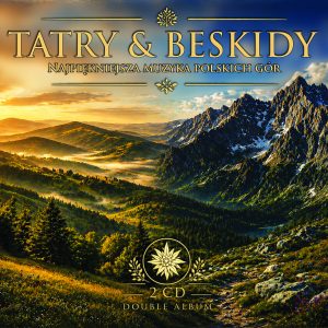 Tatry & Beskidy - Najpiękniejsza muzyka polskich gór 2CD