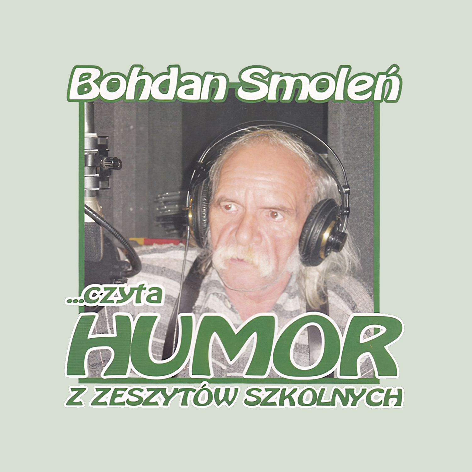Bohdan Smolen Bohdan Smolen Czyta Humor Z Zeszytow Szkolnych