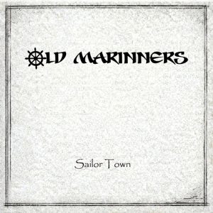 Old Marinners - Sailor Town