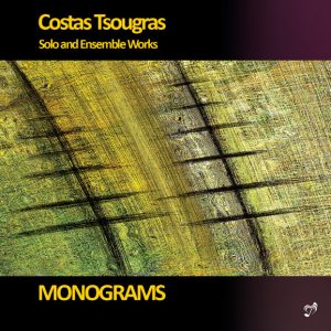 Costas Tsougras - Monograms: Solo and Ensemble Works CD