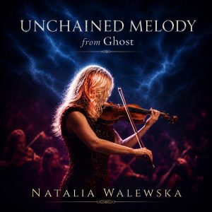 Natalia Walewska - Unchained Melody (from Ghost)