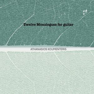 Athanasios Koumenteris - Twelve Monologues for guitar [CD]