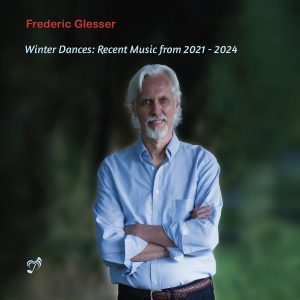 Frederic Glesser - Winter Dances: Recent Music from 2021-2024 [CD]