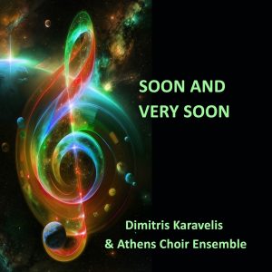 Dimitris Karavelis & Athens Choir Ensemble - Soon and very soon CD