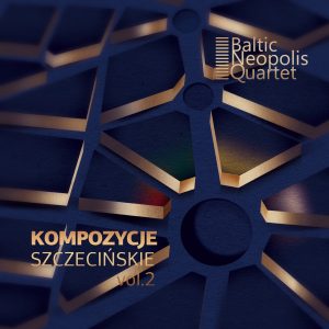 Baltic Neopolis Quartet - Kompozycje Szczecińskie vol. 2 CD