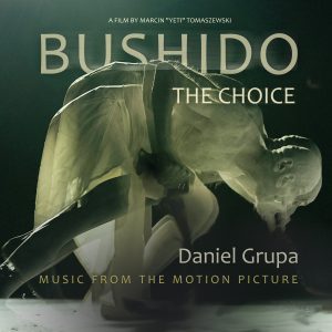 Daniel Grupa - Bushido. The Choice - Muzyka z filmu